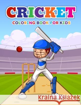 Cricket Coloring Book for Kids: Coloring Book Filled with Cricket Coloring Pages for Boys and Girls Ages 4-8 Pa Publishing 9781915100276 Pa Publishing - książka