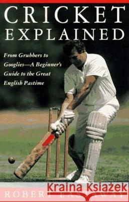 Cricket Explained Robert Eastaway Mark Stevens 9780312094119 St. Martin's Press - książka