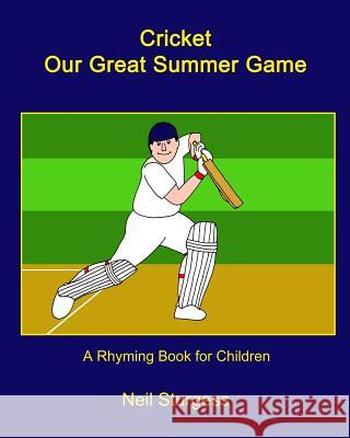 Cricket Our Great Summer Game Neil Sturgess 9780957429307 Sturgess Dean Publishing - książka
