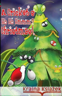 Cricket's Ho Ho Hmmm? Christmas! Leo C. Fris Jamie Forgetta 9780692478240 Stillwater River Publications - książka
