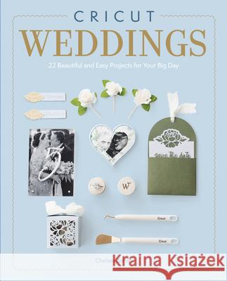Cricut Weddings: 22 Beautiful and Easy Projects for Your Big Day Chelsea Barton 9781784947248 GMC Publications - książka