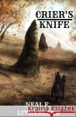 Crier's Knife Neal F. Litherland 9781730816574 Independently Published - książka