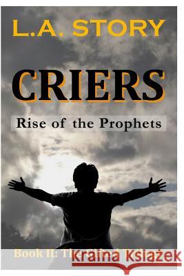 Criers: Rise of the Prophets L. a. Story 9781533167989 Createspace Independent Publishing Platform - książka