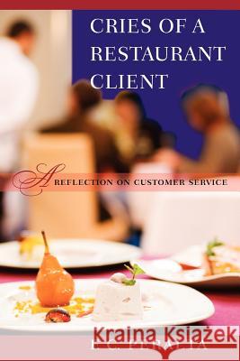 Cries of a Restaurant Client: a reflection on customer service Peralta, F. C. 9781456308124 Createspace - książka