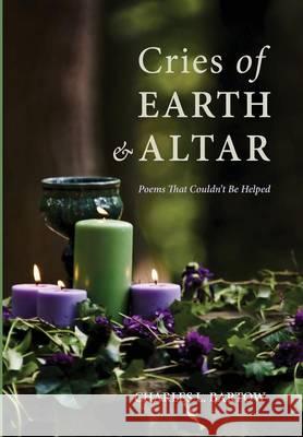 Cries of Earth and Altar Charles L Bartow 9781498222624 Cascade Books - książka