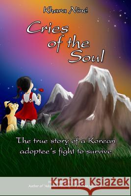 Cries of the Soul: The true story of a Korean adoptee's fight to survive Arvata 9781492366874 Createspace - książka