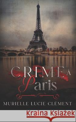 Crime à Paris Clément, Murielle Lucie 9782374320236 MLC - książka