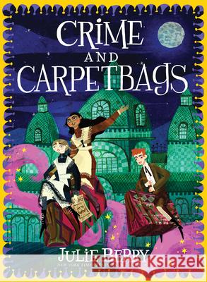 Crime and Carpetbags Julie Berry Chloe Bristol 9781728258638 Sourcebooks Young Readers - książka