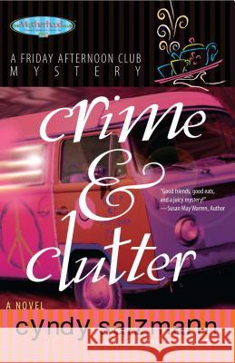 Crime and Clutter: A Friday Afternoon Club Mystery Cyndy Salzmann 9781582296449 Howard Publishing Company - książka