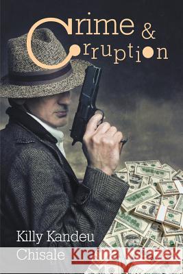 Crime and Corruption Killy Kandeu Chisale 9781631356605 Strategic Book Publishing - książka