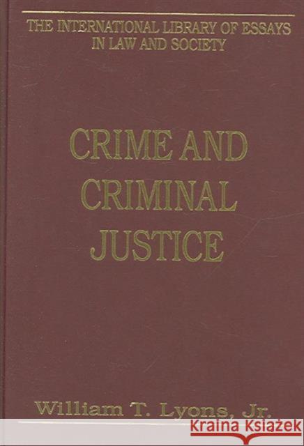 Crime and Criminal Justice William T. Lyons   9780754625100 Ashgate Publishing Limited - książka