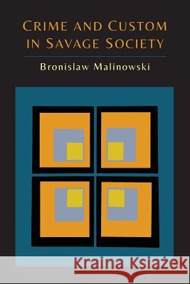 Crime and Custom in Savage Society Bronislaw Malinowski 9781614276821 Martino Fine Books - książka