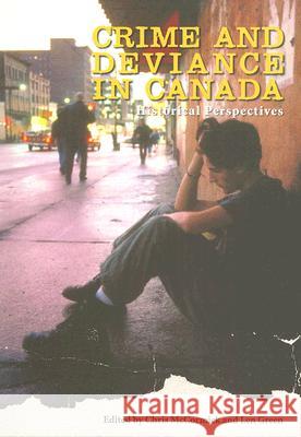 Crime and Deviance in Canada: Historical Perspectives Len Green Chris McCormick 9781551302744 Canadian Scholars Press - książka