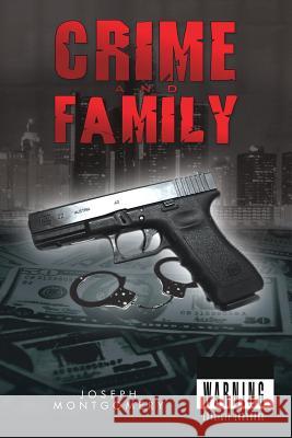 Crime and Family Joseph Montgomery 9781465309273 Xlibris Corporation - książka