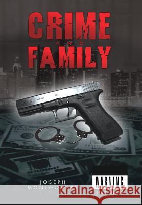 Crime and Family Joseph Montgomery 9781465309280 Xlibris Corporation - książka