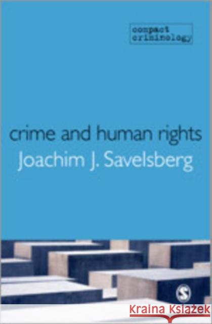 Crime and Human Rights: Criminology of Genocide and Atrocities Savelsberg, Joachim 9781847879240 Sage Publications (CA) - książka