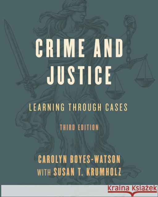 Crime and Justice: Learning Through Cases Carolyn Boyes-Watson Susan T. Krumholz 9781538106891 Rowman & Littlefield Publishers - książka