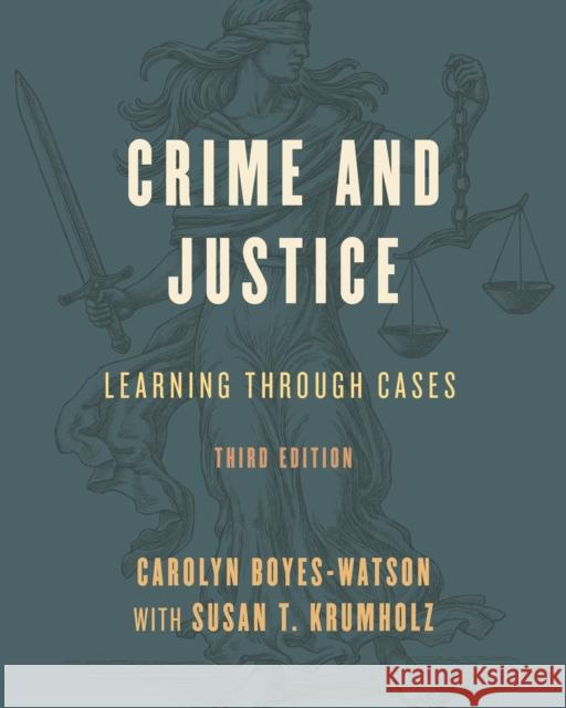 Crime and Justice: Learning Through Cases Boyes-Watson, Carolyn 9781538106907 Rowman & Littlefield Publishers - książka