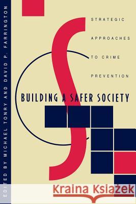 Crime and Justice, Volume 19 : Strategic Approaches to Crime Prevention Michael H. Tonry Michael H. Tonry David P. Farrington 9780226808253 University of Chicago Press - książka