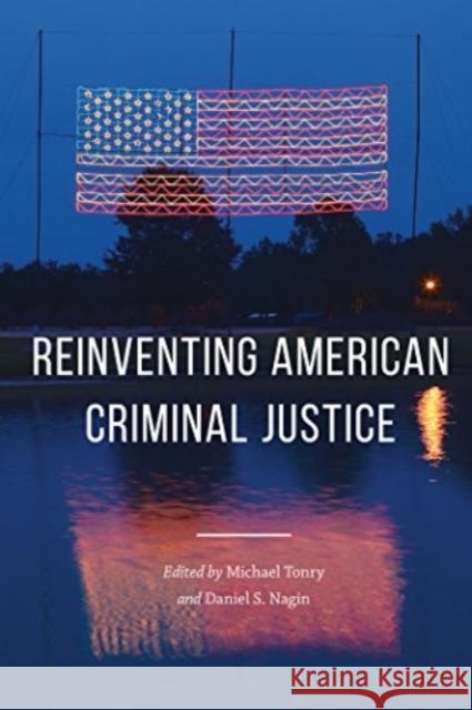 Crime and Justice, Volume 46: Reinventing American Criminal Justice Volume 46 Tonry, Michael 9780226509945 University of Chicago Press - książka