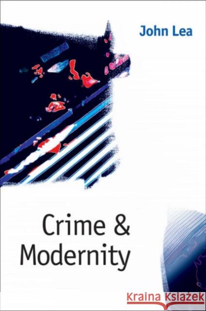 Crime and Modernity: Continuities in Left Realist Criminology Lea, John 9780803975569 Sage Publications - książka