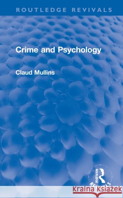 Crime and Psychology Claud Mullins 9781032132549 Taylor & Francis Ltd - książka