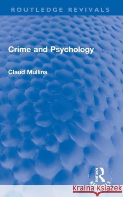 Crime and Psychology Claud Mullins 9781032132570 Taylor & Francis - książka