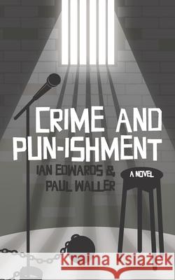 Crime and Pun-ishment Paul Waller, Ian Edwards 9798415615414 Independently Published - książka