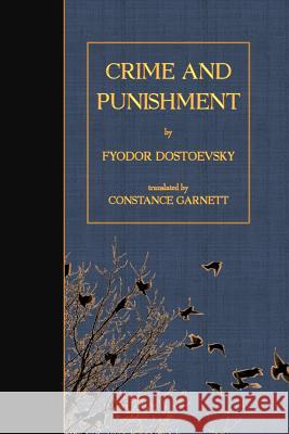 Crime and Punishment Fyodor Dostoyevsky Constance Garnett 9781515376477 Createspace Independent Publishing Platform - książka