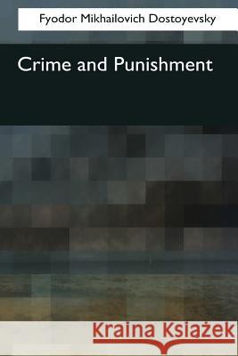 Crime and Punishment Fyodor Mikhailovich Dostoyevsky Constance Garnett 9781544080666 Createspace Independent Publishing Platform - książka