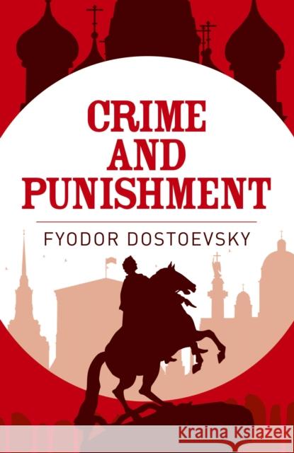 Crime and Punishment Fyodor Dostoevsky 9781785996443 Arcturus Publishing Ltd - książka
