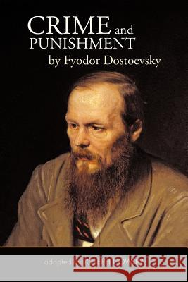 Crime and Punishment by Fyodor Dostoevsky: Adapted by Joseph Cowley Cowley, Joseph 9781462038107 iUniverse.com - książka