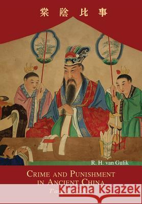 Crime and Punishment in Ancient China: T'ang-Yin-Pi-Shih Van Gulik, Robert Hans 9789745241534 Orchid Press - książka