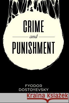 Crime and Punishment: With Introduction & Analysis Fyodor Dostoyevsky Constance Garnett Sergei Viatchanin 9781548747329 Createspace Independent Publishing Platform - książka