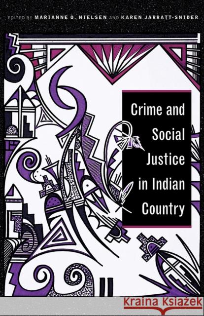 Crime and Social Justice in Indian Country Marianne O. Nielsen Karen Jarratt-Snider 9780816537815 University of Arizona Press - książka