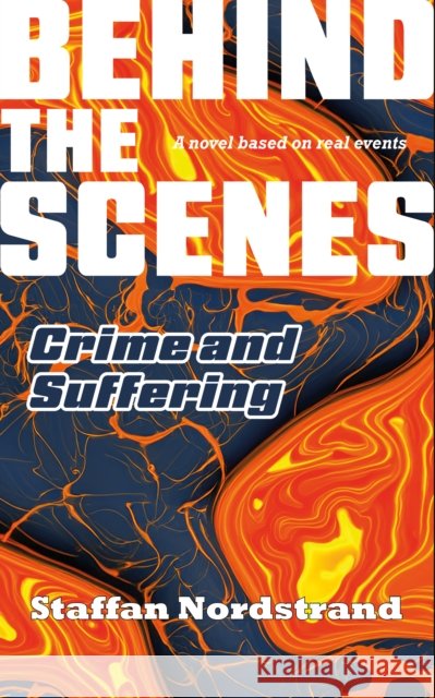 Crime and Suffering (Behind the Scenes Book 1) Staffan Nordstrand 9781916732407 i2i Publishing - książka