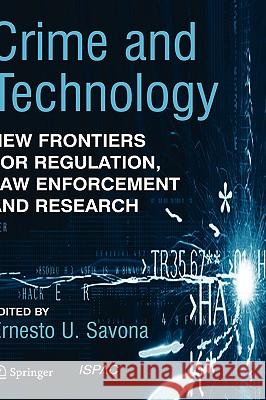 Crime and Technology: New Frontiers for Regulation, Law Enforcement and Research Savona, Ernesto U. 9781402029233 Springer - książka