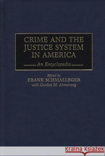 Crime and the Justice System in America: An Encyclopedia Armstrong, Gordon M. 9780313294099 Greenwood Press - książka