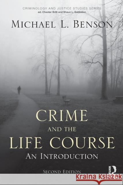 Crime and the Life Course: An Introduction Benson, Michael L. 9780415994934 Routledge - książka