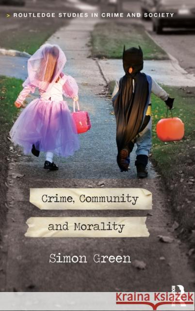 Crime, Community and Morality Simon Green 9780415627672 Routledge - książka