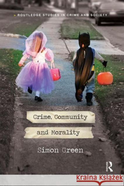 Crime, Community and Morality Simon Green 9781138120310 Routledge - książka