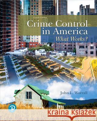 Crime Control in America: What Works? Worrall, John 9780134848181 Pearson Education (US) - książka