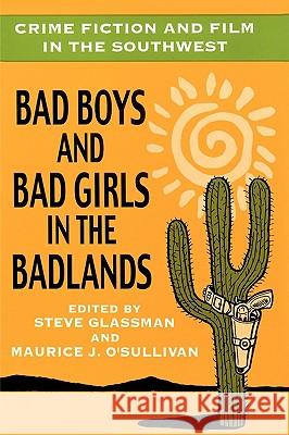 Crime Fiction and Film in the Southwest: Bad Boys and Bad Girls in the Badlands Glassman, Steve 9780879728465 Popular Press - książka