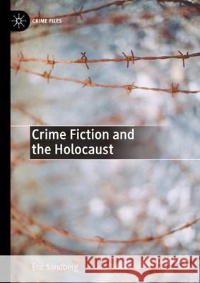 Crime Fiction and the Holocaust Eric Sandberg 9783031947728 Palgrave MacMillan - książka