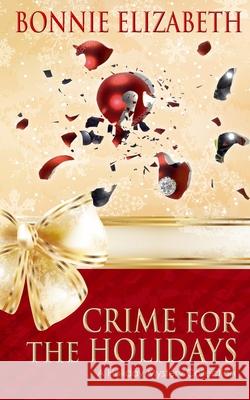 Crime for the Holidays Bonnie Elizabeth 9781953363268 My Big Fat Orange Cat Publishing - książka