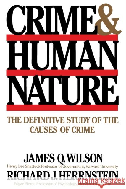 Crime Human Nature: The Definitive Study of the Causes of Crime Wilson, James Q. 9780684852669 Free Press - książka