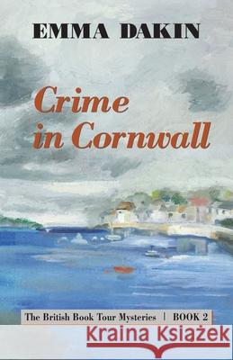 Crime in Cornwall Emma Dakin 9781603816106 Camel Press - książka