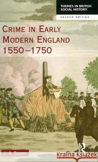 Crime in Early Modern England 1550-1750 James A Sharpe   9781138136809 Taylor and Francis - książka