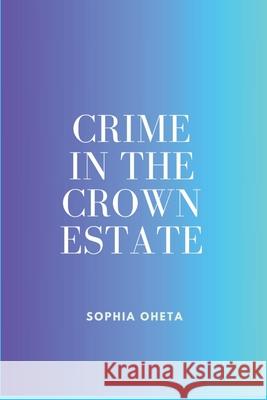 Crime in the Crown Estate Oheta Sophia 9788075768490 OS Pub - książka