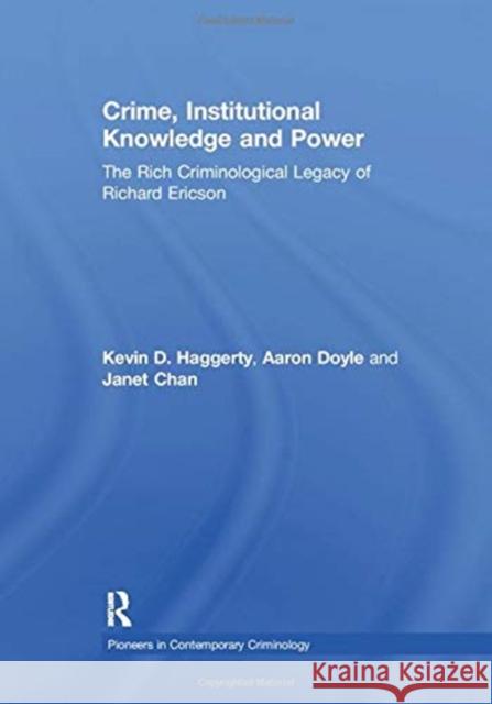 Crime, Institutional Knowledge and Power: The Rich Criminological Legacy of Richard Ericson Doyle, Aaron 9781138378698 TAYLOR & FRANCIS - książka